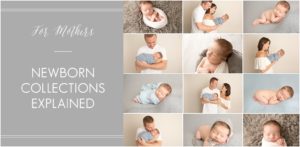 Newborn Collections Explained